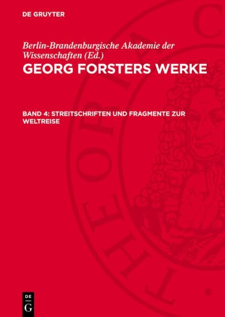Streitschriften und Fragmente zur Weltreise: Erläuterungen und Register zu Band I-IV