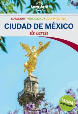 Lonely Planet Ciudad de Mexico de Cerca