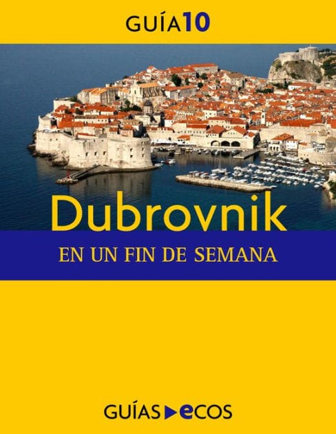 Dubrovnik. En un fin de semana
