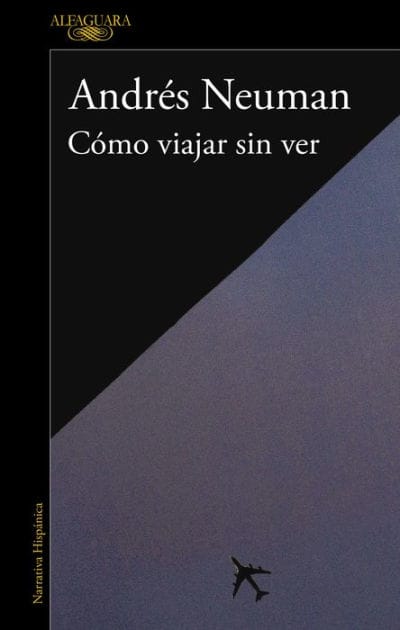 Cómo viajar sin ver / How to Travel without Seeing