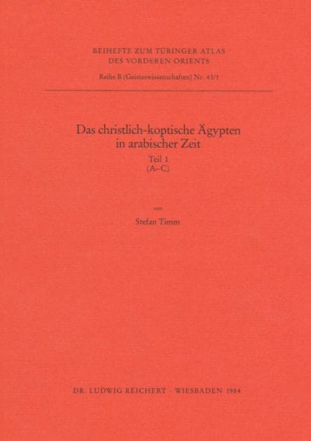 Das christlich-koptische Agypten in arabischer Zeit (Teil 1: A-C): Eine Sammlung christlicher Statten in Agypten in arabischer Zeit, unter Ausschluss von Alexandria, Kairo, des Apa-Mena-Klosters, der Sketis und der Sinai-Region