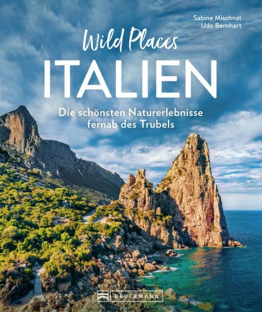 Wild Places Italien: Die schönsten Naturerlebnisse fernab des Trubels