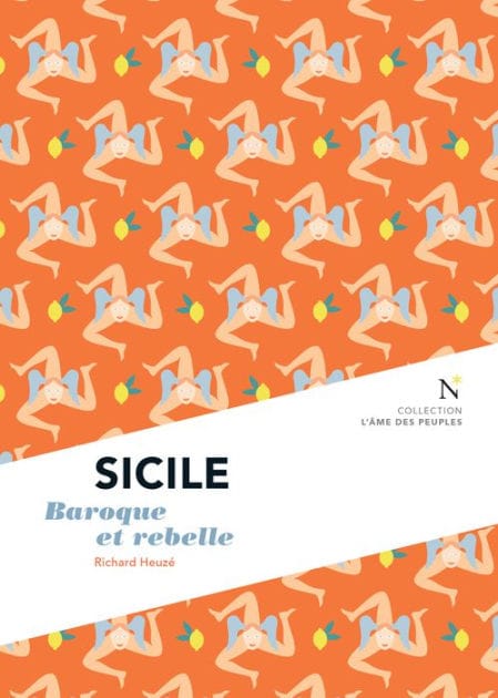 Sicile : Baroque et rebelle: L'Âme des Peuples