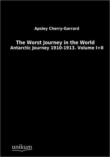 The Worst Journey in the World
