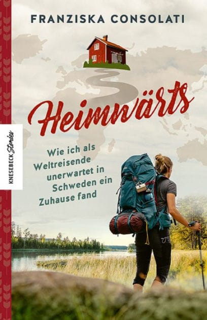 Heimwärts: Wie ich als Weltreisende unerwartet in Schweden ein Zuhause fand