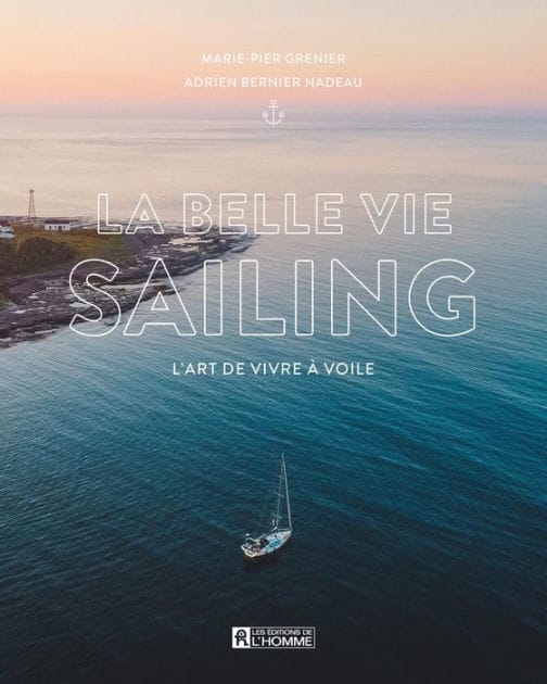 La belle vie sailing: L'art de vivre à voile