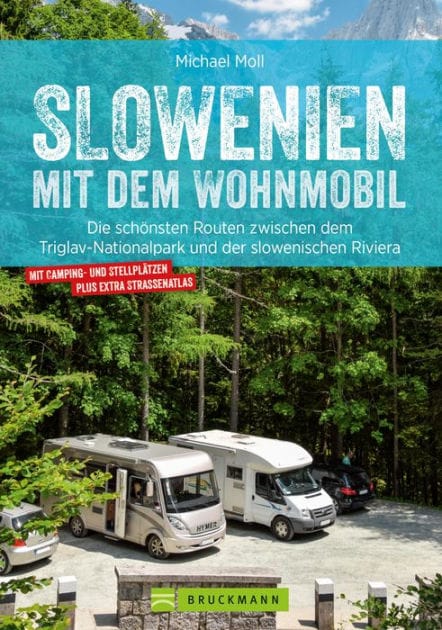 Slowenien mit dem Wohnmobil. Zwischen dem Triglav Nationalpark und der slowenischen Riviera: Der Wohnmobil-Reiseführer mit Straßenatlas, GPS-Koordinaten zu Stellplätzen und Streckenleisten.