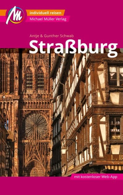 Straßburg MM-City Reiseführer Michael Müller Verlag: Individuell reisen mit vielen praktischen Tipps und Web-App mmtravel.com