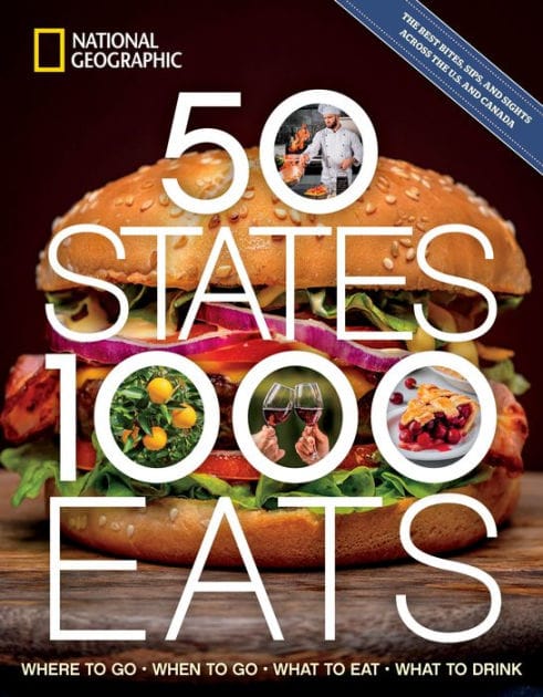 50 States, 1,000 Eats: Where to Go, When to Go, What to Eat, What to Drink