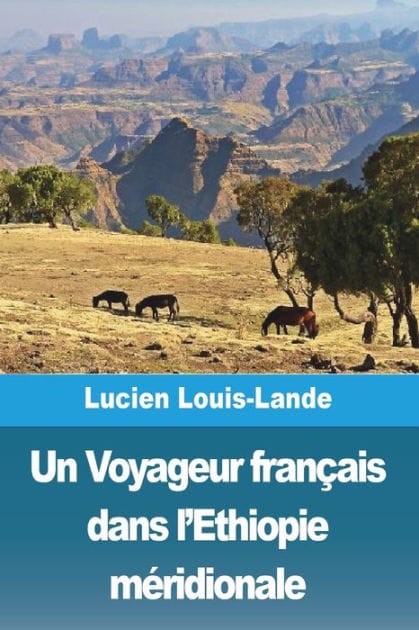 Un Voyageur franÃ¯Â¿Â½ais dans l'Ethiopie mÃ¯Â¿Â½ridionale