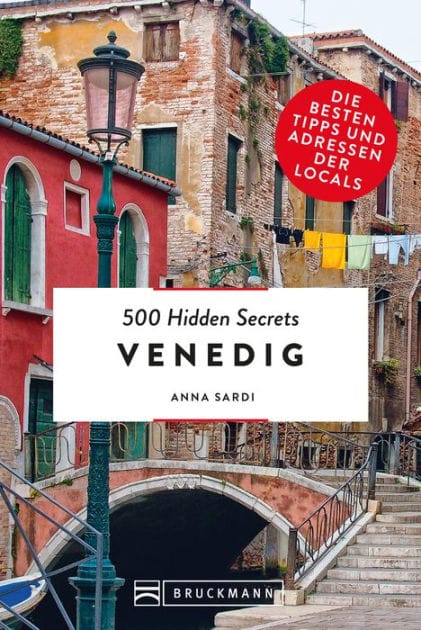 500 Hidden Secrets Venedig: Die besten Tipps und Adressen der Locals