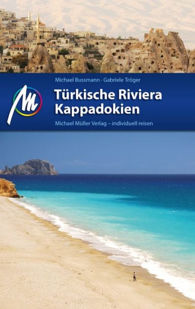 Türkische Riviera - Kappadokien Reiseführer Michael Müller Verlag: Individuell reisen mit vielen praktischen Tipps