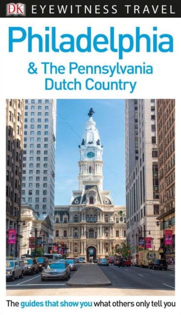 DK Philadelphia and the Pennsylvania Dutch Country