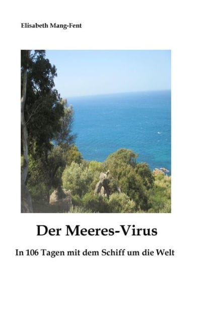 Der Meeres-Virus: In 106 Tagen mit dem Schiff um die Welt