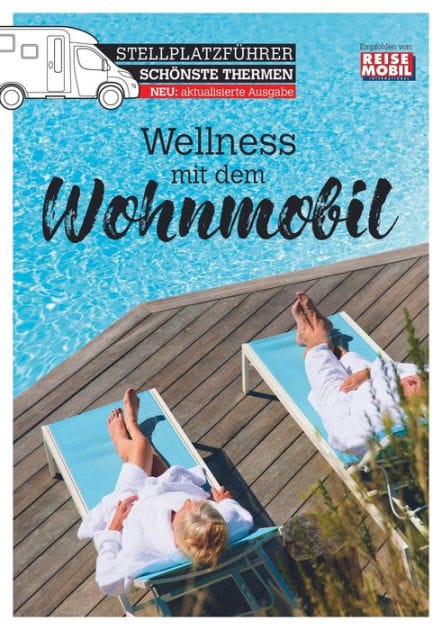 Stellplatzführer Schönste Thermen: Wellness mit dem Wohnmobil