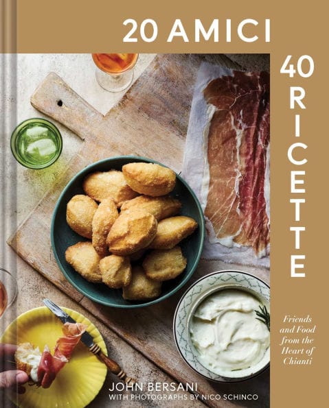20 Amici - 40 Ricette (20 Friends - 40 Recipes): Friends and Food from the Heart of Chianti