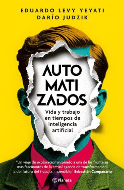 Automatizados: Vida y trabajo en tiempos de inteligencia artificial