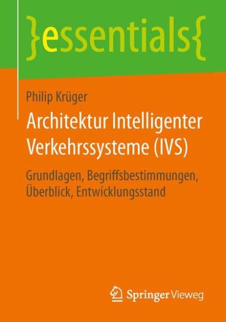 Architektur Intelligenter Verkehrssysteme (IVS): Grundlagen, Begriffsbestimmungen, Überblick, Entwicklungsstand