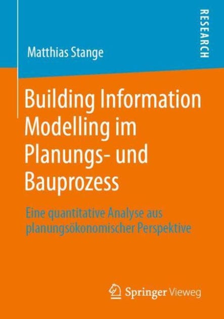 Building Information Modelling im Planungs- und Bauprozess: Eine quantitative Analyse aus planungsï¿½konomischer Perspektive