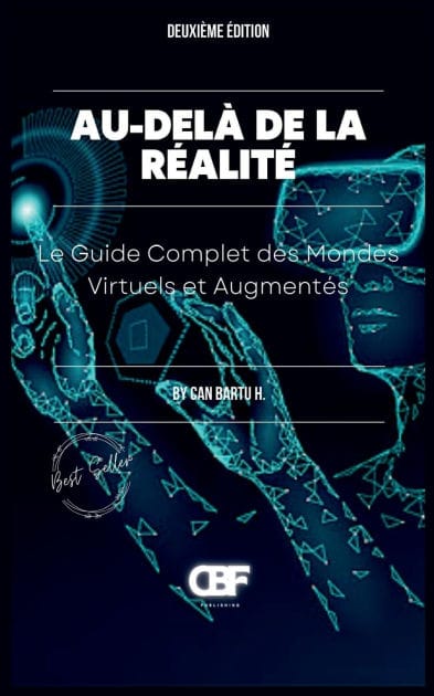 Au-delï¿½ de la Rï¿½alitï¿½: Le Guide Complet des Mondes Virtuels et Augmentï¿½s