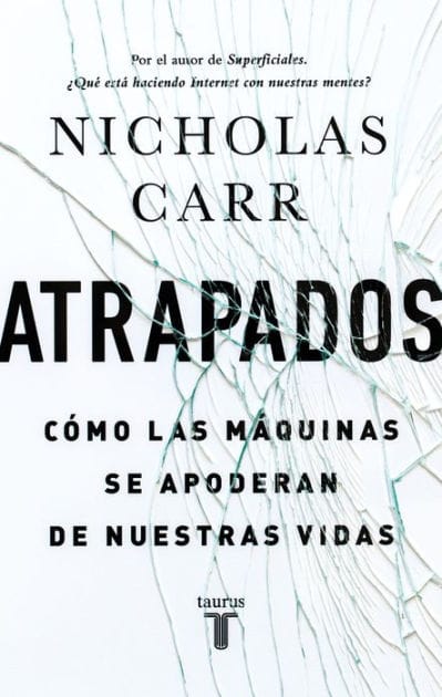Atrapados: Cómo las máquinas se apoderan de nuestras vidas