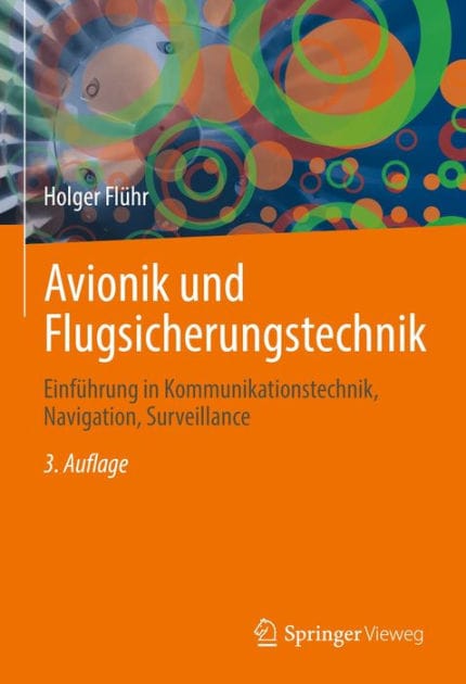 Avionik und Flugsicherungstechnik: Einfï¿½hrung in Kommunikationstechnik, Navigation, Surveillance