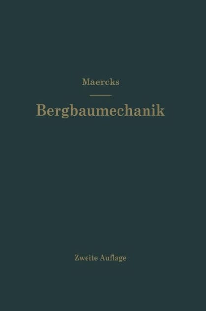 Bergbaumechanik: Lehrbuch für bergmännische Lehranstalten Handbuch für den praktischen Bergbau