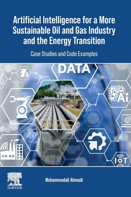Artificial Intelligence for a More Sustainable Oil and Gas Industry and the Energy Transition: Case Studies and Code Examples