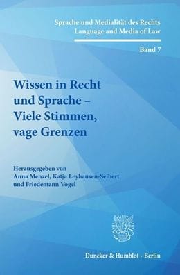 Wissen in Recht und Sprache - Viele Stimmen, vage Grenzen