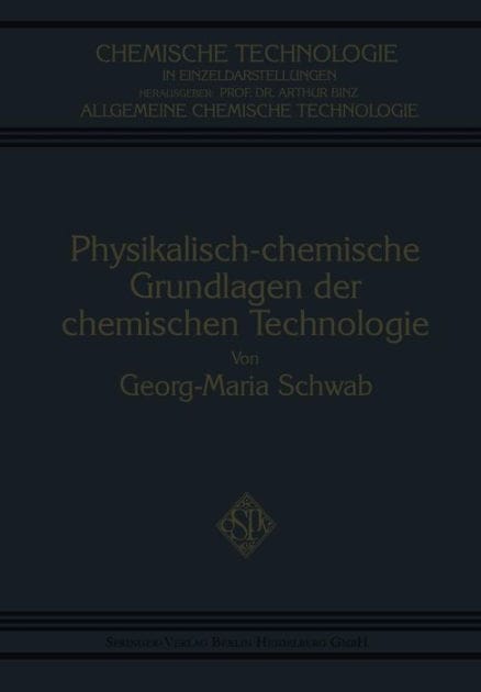Physikalisch-Chemische Grundlagen der Chemischen Technologie