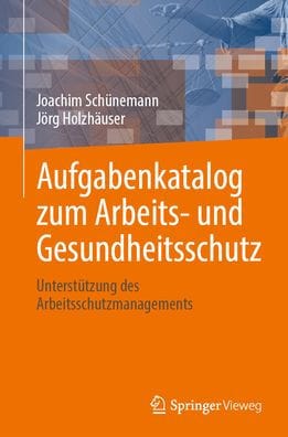 Aufgabenkatalog zum Arbeits- und Gesundheitsschutz: Unterstützung des Arbeitsschutzmanagements
