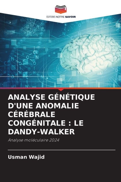 Analyse Gï¿½nï¿½tique d'Une Anomalie Cï¿½rï¿½brale Congï¿½nitale: Le Dandy-Walker