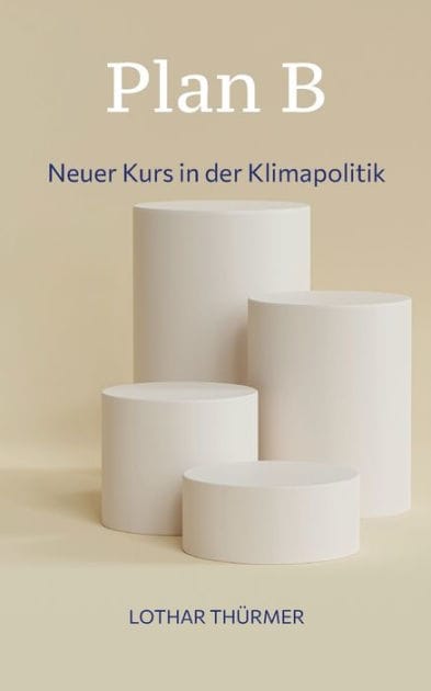 Plan B: Neuer Kurs in der Klimapolitik