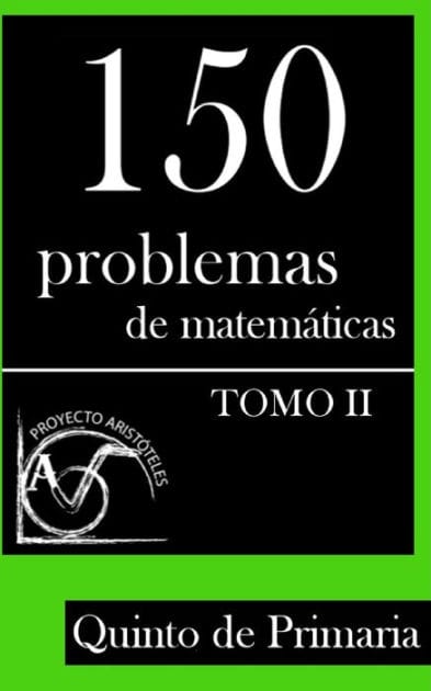 150 Problemas de Matemï¿½ticas para Quinto de Primaria (Tomo 2)