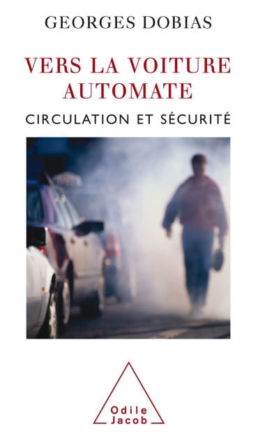 Vers la voiture automate: Circulation et sécurité