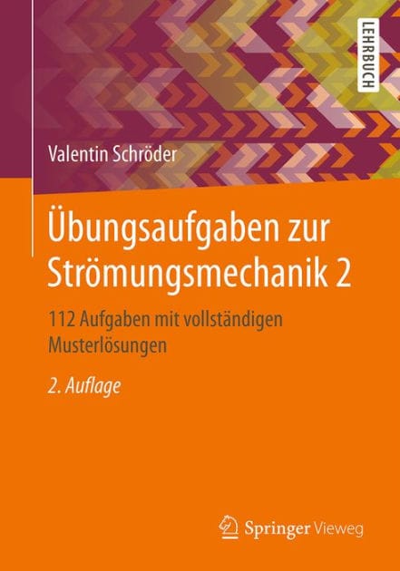ï¿½bungsaufgaben zur Strï¿½mungsmechanik 2: 112 Aufgaben mit vollstï¿½ndigen Musterlï¿½sungen