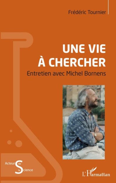 Une vie à chercher: Entretien avec Michel Bornens