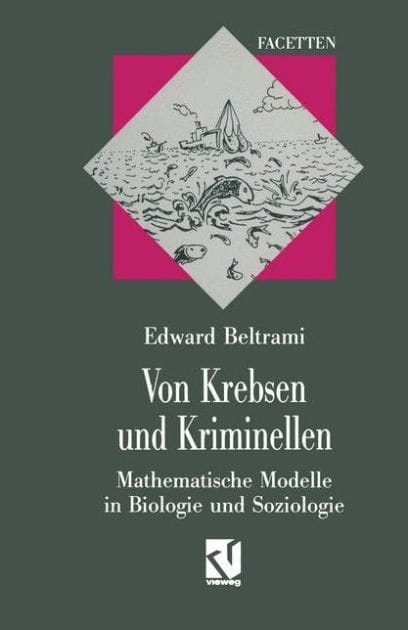 Von Krebsen und Kriminellen: Mathematische Modelle in Biologie und Soziologie