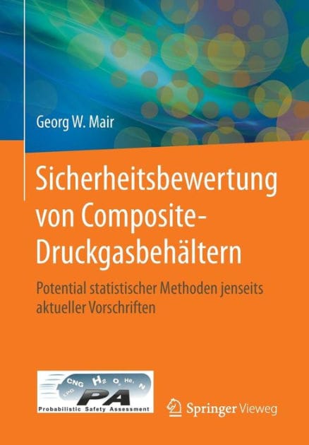 Sicherheitsbewertung von Composite-Druckgasbeh�ltern: Potential statistischer Methoden jenseits aktueller Vorschriften