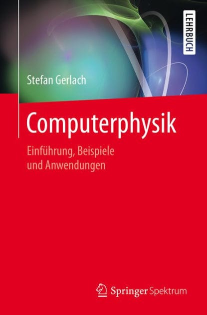 Computerphysik: Einfï¿½hrung, Beispiele und Anwendungen