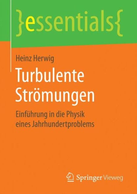 Turbulente Strömungen: Einführung in die Physik eines Jahrhundertproblems