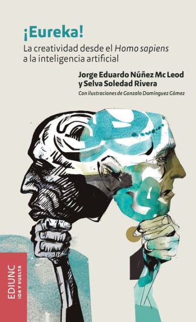 ¡Eureka!: La creatividad desde el Homo sapiens a la inteligencia artificial