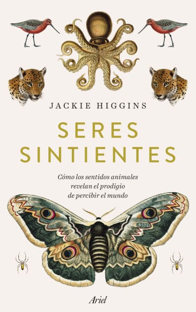 Seres sintientes: Cómo los sentidos animales revelan el prodigio de sentir el mundo