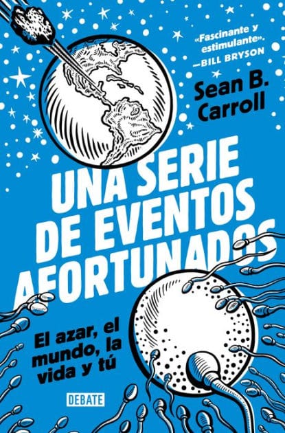 Una serie de eventos afortunados: El azar, el mundo, la vida y tú
