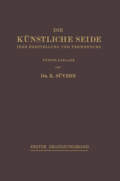 Die Künstliche Seide: Ihre Herstellung und Verwendung