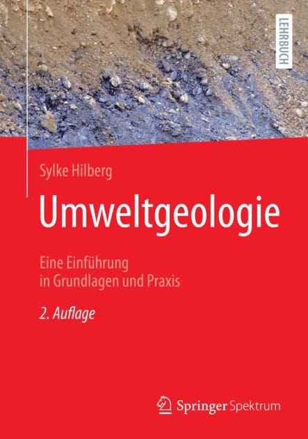 Umweltgeologie: Eine Einfï¿½hrung in Grundlagen und Praxis