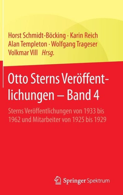 Otto Sterns Verï¿½ffentlichungen - Band 4: Sterns Verï¿½ffentlichungen von 1933 bis 1962 und Mitarbeiter von 1925 bis 1929