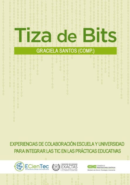 Tiza de bits: Experiencias de colaboración. Escuela y universidad para integrar las TIC en las prácticas educativas