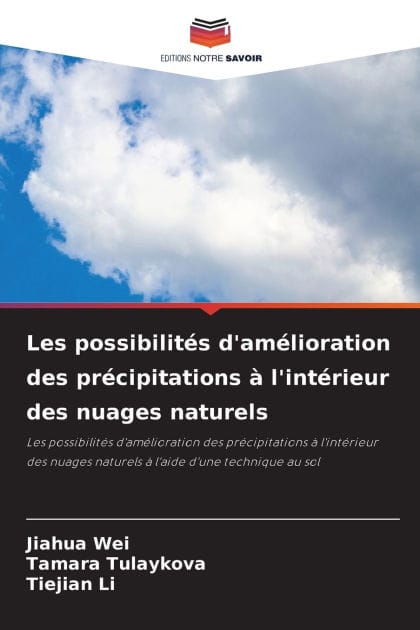 Les possibilitï¿½s d'amï¿½lioration des prï¿½cipitations ï¿½ l'intï¿½rieur des nuages naturels