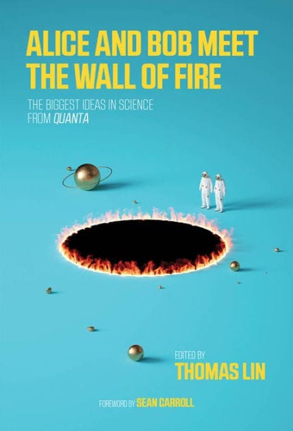 Alice and Bob Meet the Wall of Fire: The Biggest Ideas in Science from Quanta